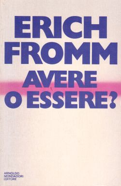Avere o essere?, Enrich Fromm